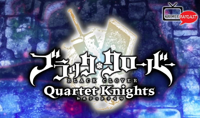 Black Clover - Quartet Knights