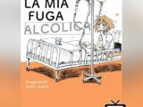La mia Fuga Alcolica - Scappando dalla Realtà